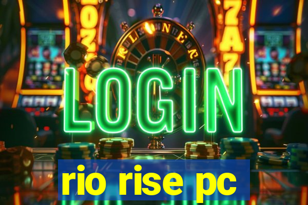 rio rise pc